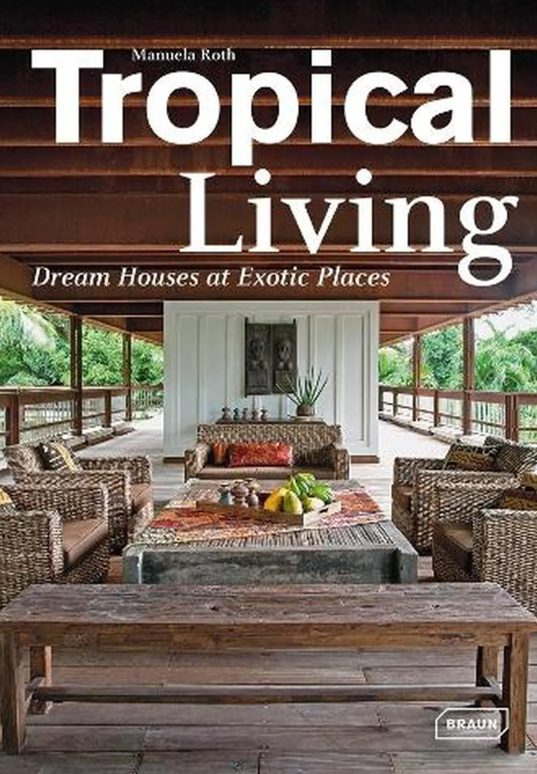 Tropical Living: Dream Houses at Exotic Places
